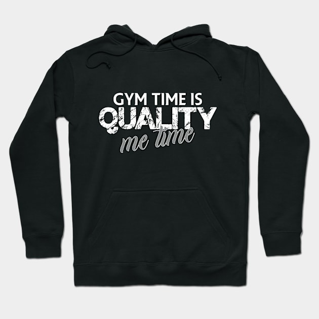 Gym time is quality me time Hoodie by FitnessDesign